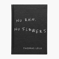 Thomas Lélu - No Rain, No Flowers Book