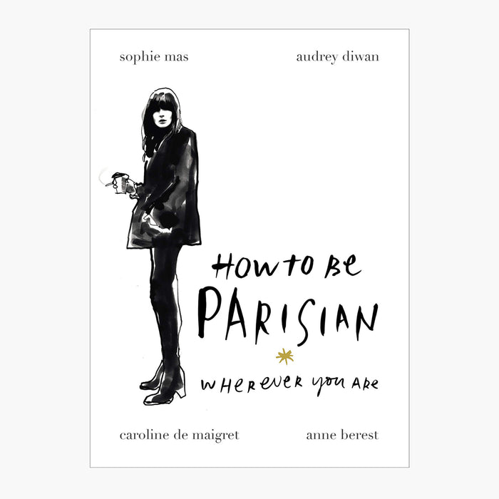 How to be Parisian Wherever You Are - Book